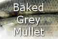 baked grey mullet